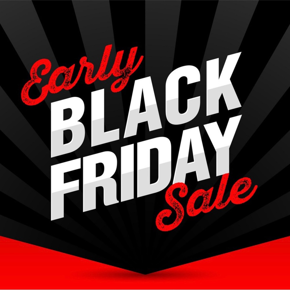 Early Black Friday Sale!
